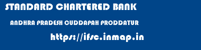 STANDARD CHARTERED BANK  ANDHRA PRADESH CUDDAPAH PRODDATUR   ifsc code